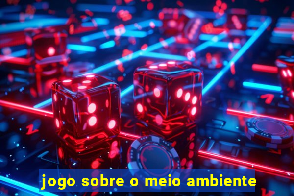 jogo sobre o meio ambiente